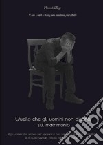 Quello che gli uomini non dicono, sul matrimonio. E-book. Formato EPUB ebook