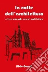 La notte dell’architettura. E-book. Formato EPUB ebook