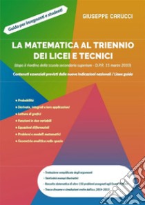 La matematica al triennio dei licei e tecnici. E-book. Formato PDF ebook di Giuseppe Carucci