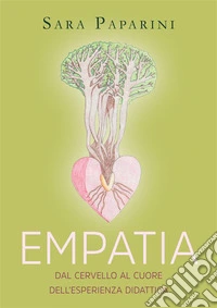 Empatia, dal cervello al cuore dell'esperienza didattica. E-book. Formato EPUB ebook