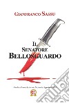 Il Senatore Bellosguardo. E-book. Formato EPUB ebook