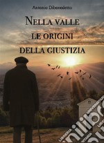 Nella valle le origini della giustizia. E-book. Formato EPUB