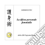 GOSHINJUTSU - Tecniche di difesa personale femminile. E-book. Formato EPUB ebook