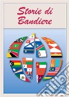 Storie di Bandiere vol. 4 M-Q. E-book. Formato PDF ebook