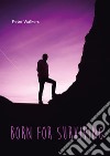 Born for surviving. E-book. Formato EPUB ebook