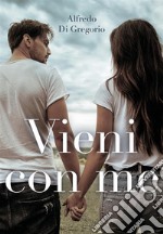 Vieni con me. E-book. Formato EPUB