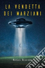 La vendetta dei marziani. E-book. Formato EPUB ebook