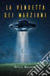 La vendetta dei marziani. E-book. Formato EPUB ebook