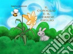 Il coniglio e il grande giglio. E-book. Formato EPUB ebook