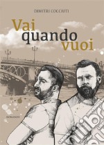 Vai quando vuoi. E-book. Formato EPUB ebook