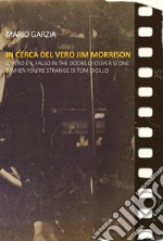 In cerca del vero Jim Morrison. Il vero e il falso in The Doors di Oliver Stone e When You're Strange di Tom DiCillo. E-book. Formato EPUB ebook