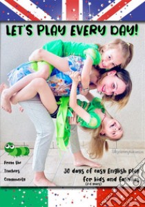 Let's play every day!. E-book. Formato EPUB ebook di Angelique Felix