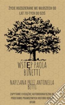 zycie rozdzierane we wloszech od lat 70-tych do dzis. E-book. Formato EPUB ebook di Antonella Betti