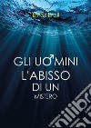 Gli Uomini. L'abisso di un mistero. E-book. Formato EPUB ebook di Ester Eroli