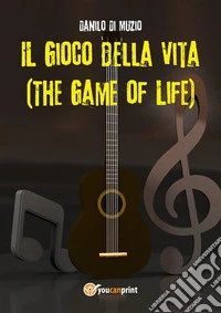 Il Gioco della  Vita (The Game of Life). E-book. Formato EPUB ebook