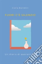 Fuori c'è silenzio. E-book. Formato EPUB