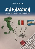 Kafaraka.Un viaje de 150 años por 3 continentes. E-book. Formato EPUB