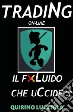 Trading online - il fluido che uccide. E-book. Formato EPUB ebook