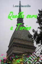 Quella sera a Torino. E-book. Formato EPUB ebook