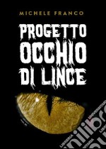 Progetto Occhio Di Lince. E-book. Formato EPUB ebook