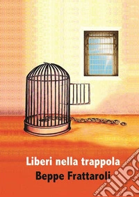 Liberi nella trappola. E-book. Formato EPUB ebook