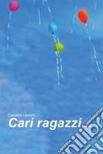 Cari ragazzi.... E-book. Formato EPUB ebook