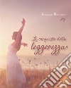 La conquista della leggerezza. E-book. Formato EPUB ebook di Agnese Belardi