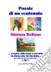 Poesie di un ventennio. E-book. Formato EPUB ebook di Simona Bellone