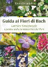 Guida ai fiori di Bach. E-book. Formato EPUB ebook