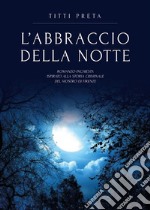 L'abbraccio della notte. E-book. Formato PDF