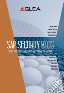 SAP Security Blog. E-book. Formato EPUB ebook di Aglea s.r.l.