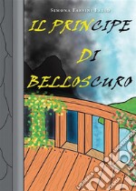 Il principe di Belloscuro. E-book. Formato EPUB ebook