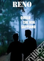 Quello che non sappiamo. E-book. Formato EPUB ebook