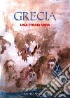 GRECIA Una storia vera. E-book. Formato EPUB ebook di Pompeo Maritati