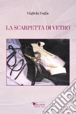 La Scarpetta di Vetro. E-book. Formato EPUB ebook