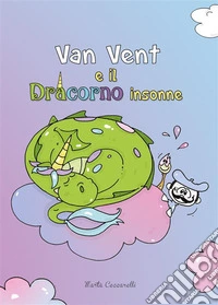 Van Vent e il Dracorno insonne. E-book. Formato EPUB ebook