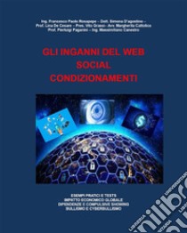 Gli inganni del web social condizionamenti. E-book. Formato EPUB ebook di Francesco Paolo Rosapepe