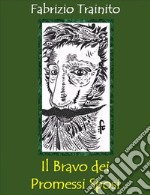 Il Bravo dei Promessi Sposi. E-book. Formato EPUB ebook