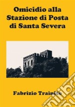 Omicidio alla Stazione di Posta di Santa Severa. E-book. Formato EPUB