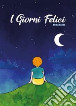 I giorni felici. E-book. Formato PDF ebook