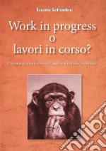 Work in progress o lavori in corso? Dizionario umoristico dell'inglese più usato in italiano. E-book. Formato EPUB ebook