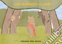 Una giornata al mare. E-book. Formato EPUB ebook di Antonella Della Monica