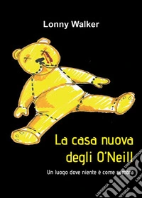 La casa nuova degli O'Neill. E-book. Formato EPUB ebook