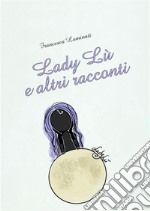 Lady Lù e altri racconti. E-book. Formato EPUB