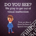 Do You See? We play to get out of visual inattention. E-book. Formato EPUB ebook