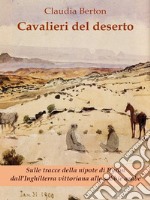 Cavalieri del deserto. E-book. Formato EPUB ebook