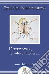 Dottoressa, Le volevo chiedere…. E-book. Formato EPUB ebook