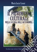 Il patrimonio culturale nella scuola dell'autonomia. E-book. Formato PDF ebook