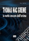 Thomas Mac Greine - La notte oscura dell'anima. E-book. Formato EPUB ebook di Roberto di Chio