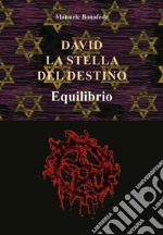 David la Stella del DestinoEquilibrio. E-book. Formato EPUB ebook